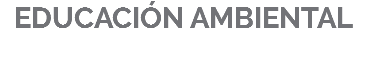EDUCACIÓN AMBIENTAL